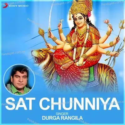 Sat Chunniya - Durga Rangila album cover 