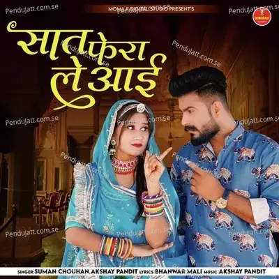 Sat Fera Le Aai - Suman Chouhan