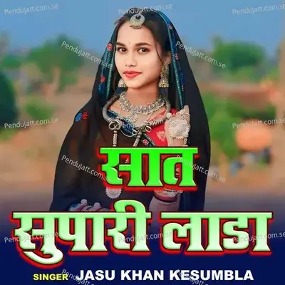 Sat Supari Lada - Jasu Khan Kesumbla album cover 