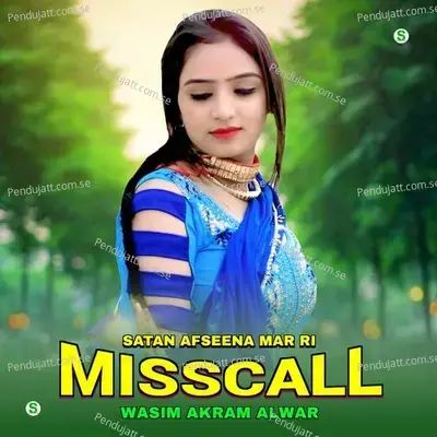 Satan Afseena Mar Ri Misscall - Wasim Akram Alwar album cover 