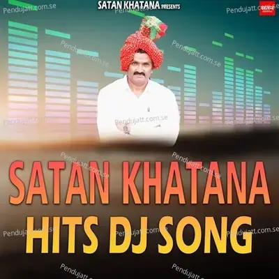 Dj Pe Khange Ramjhol - Satan Khatana album cover 