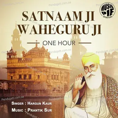 Satnaam Ji Waheguru Ji One Hour - Hargun Kaur album cover 