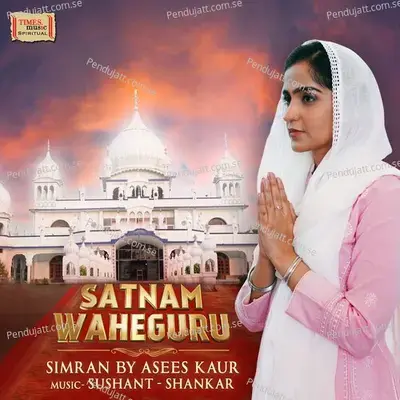 Satnam Waheguru - Asees Kaur album cover 