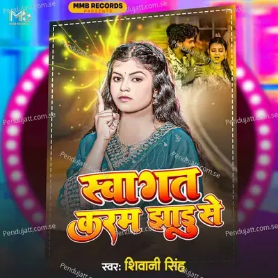 Savagat Karam Jhadu Se - Shivani Singh album cover 