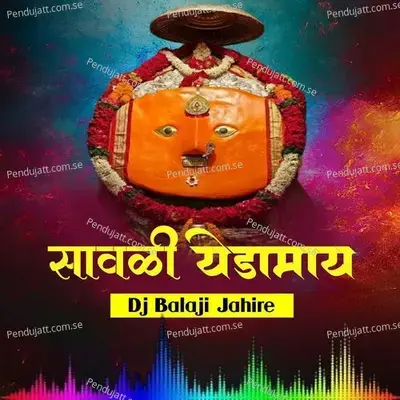 Savali Yedamay  Dj Balaji Jahire  - Sajan Bendre