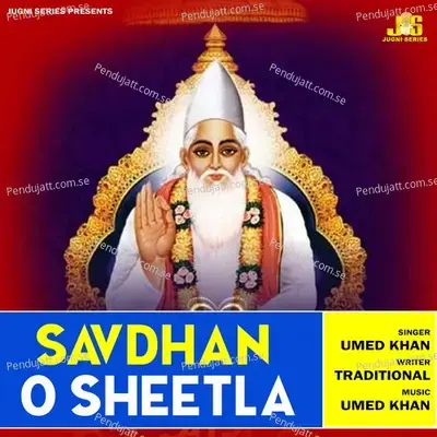 Savdhan O Sheetla - Umed Khan