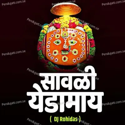 Savli Yedamay Dj Rohidas - Sajan Bendre album cover 