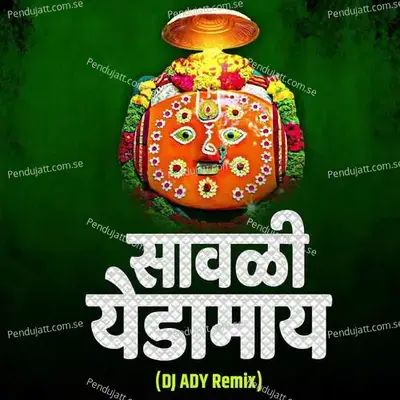 Savli Yedamay    Dj Ady Remix   - Sajan Bendre