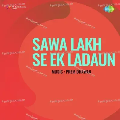 Sawa Lakh Se Ek Ladaun - Prem Dhawan cover album