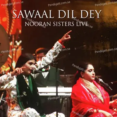 Sawaal Dil Dey Nooran Sisters Live - Nooran Sisters album cover 