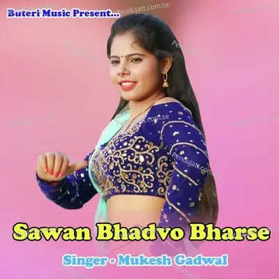 Sawan Bhadvo Bharse - Mukesh Gadwal album cover 