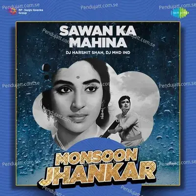 Sawan Ka Mahina - Monsoon Jhankar - DJ Harshit Shah album cover 