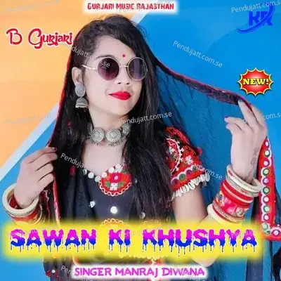 Sawan Ki Khushya - Manraj Deewana "Rajmana" album cover 