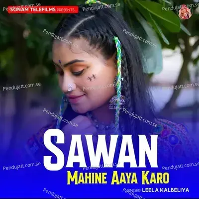 Sawan Mahine Aaya Karo - Leela Kalbeliya album cover 