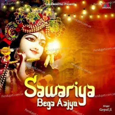 Sawariya Bega Aajyo Ji - Gopal Ji album cover 