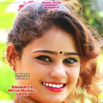 Sawariya Mithi Murali Legai - Bharat Kasana