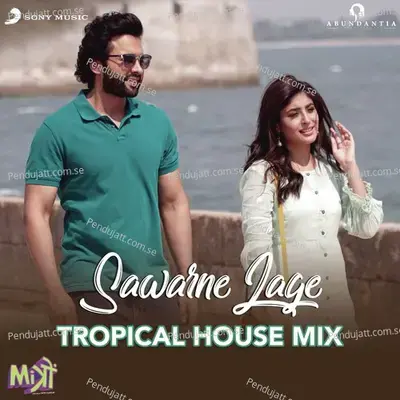 Sawarne Lage - Tanishk Bagchi album cover 