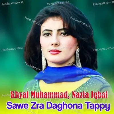 Sawe Zra Daghona Tappy - Khyal Muhammad album cover 