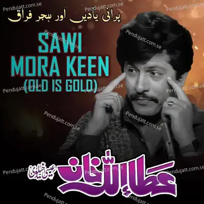 Sawi Mora Keen - Attaullah Khan Esakhelvi album cover 