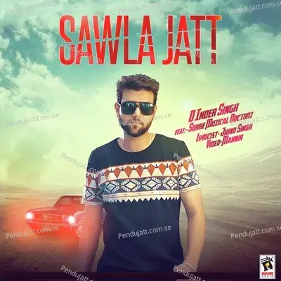 Sawla Jatt - D-Inder Singh