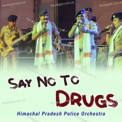 Say No To Drugs - Himachal Pradesh Police Orchestra album cover 