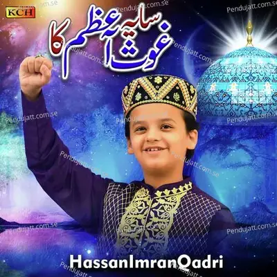 Saya Ghous-E-Azam Ka - Hassan Imran Qadri album cover 