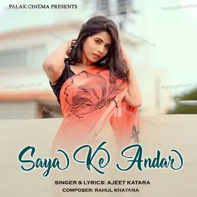Saya Ke Andar - Ajeet Katara