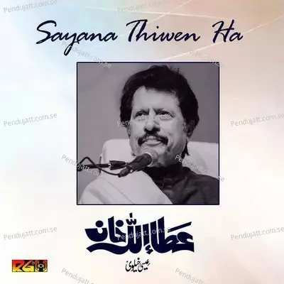 Sayana Thiwen Ha - Attaullah Khan Esakhelvi album cover 