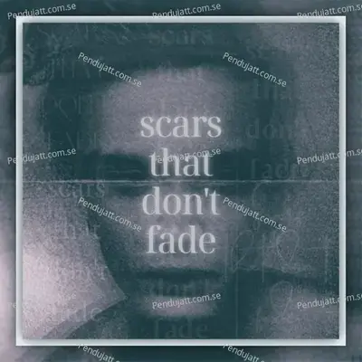 Scars That Dont Fade - Scar album cover 