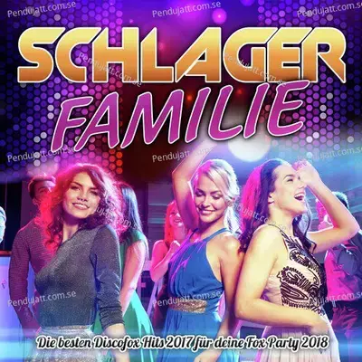 Schlager Familie - Die Besten Discofox Hits 2017 F  r Deine Fox Party 2018 - Various Artists cover album