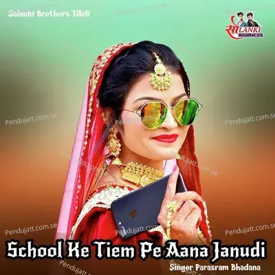 School Ke Tiem Pe Aana Janudi - Parasram Bhadana album cover 