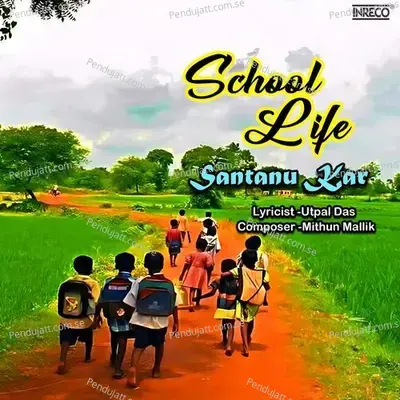 School Life - Santanu Kar album cover 