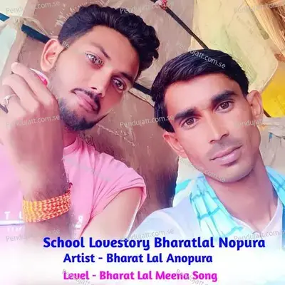 School Lovestory Bharatlal Nopura - Bharat Lal Anopura album cover 