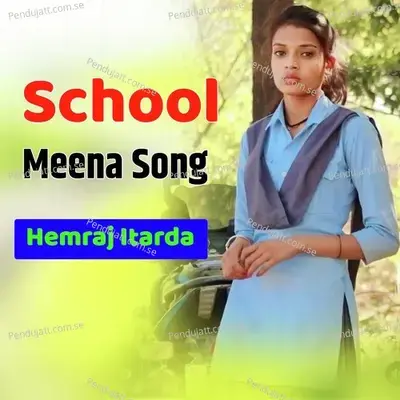 School Meena Song - Hemraj Itarda album cover 