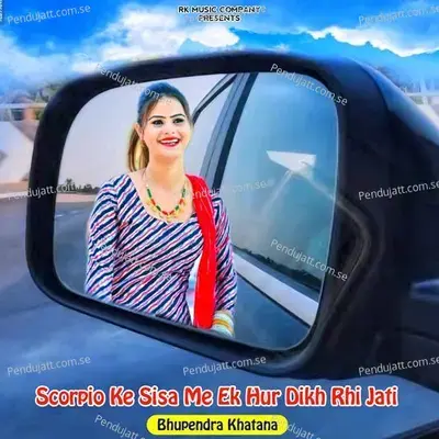 Scorpio Ke Sisa Me Ek Hur Dikh Rhi Jati - Bhupendra Khatana album cover 