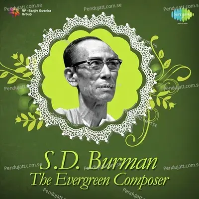 S.d. Burman The Evergreen Composer - Various Artists