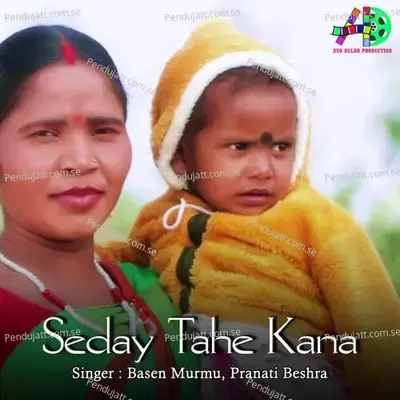 Seday Tahe Kana - Basen Murmu album cover 