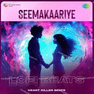 Seemakaariye - Lofi Beats - Heart Killer Beats album cover 