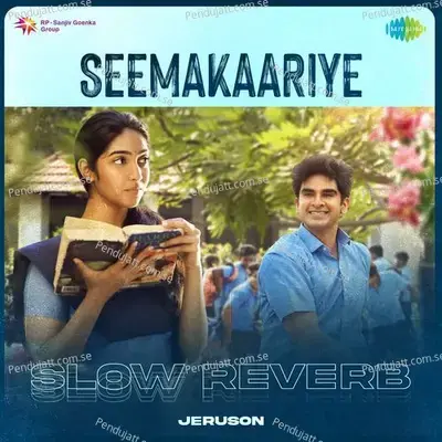 Seemakaariye - Slow Reverb - Jeruson album cover 