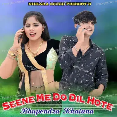 Seene Me Do Dil Hote - Bharat Kasana