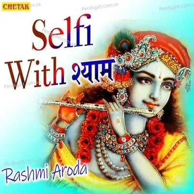 Selfi With Shyam - Rashmi Aroda album cover 