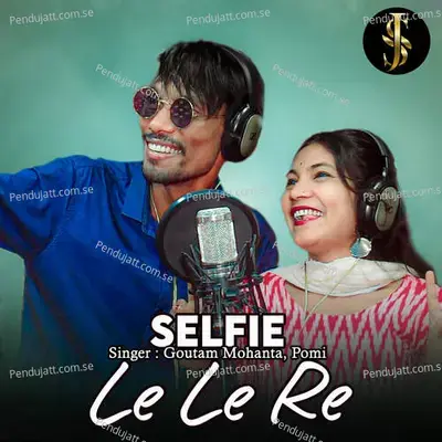 Selfie Le Le Re - Goutam Mohanta album cover 