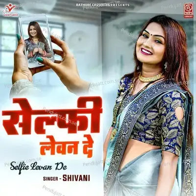 Selfie Levan De - Shivani album cover 