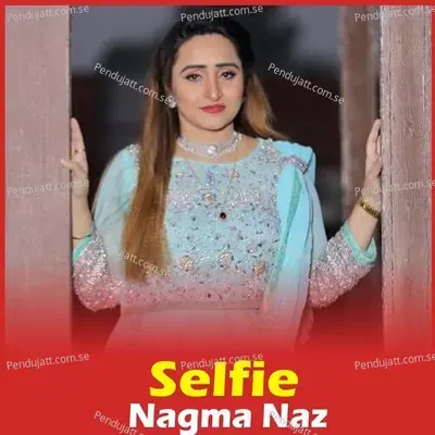 Selfie - Nagma Naz album cover 