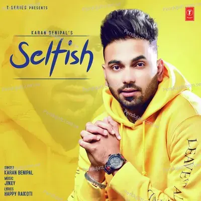 Selfish - Karan Benipal album cover 