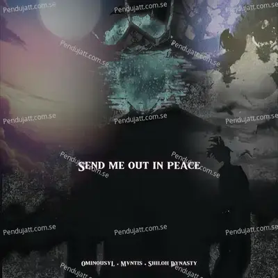 Send Me Out In Peace - OminousyL