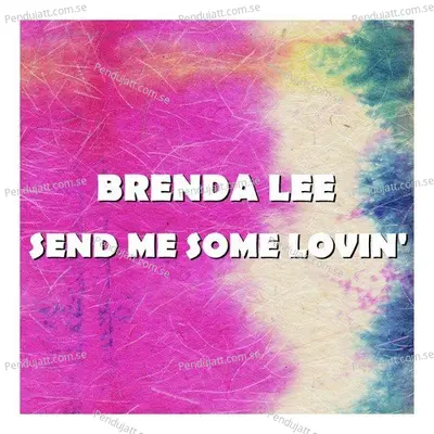 Send Me Some Lovin  039  - Brenda Lee cover album