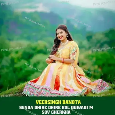 Senda Dhire Dhire Bol Guwadi M Sov Gherkha - Veersingh Banota album cover 