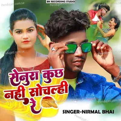 Senhura Kuch Nahi Sochlhi - Nirmal Bhai album cover 
