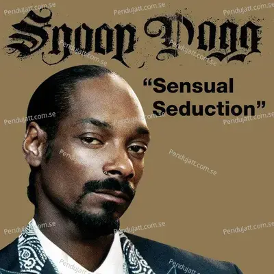 Sensual Seduction  Fyre Dept  Remix  - Snoop Dogg